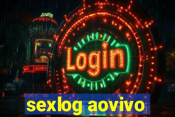 sexlog aovivo